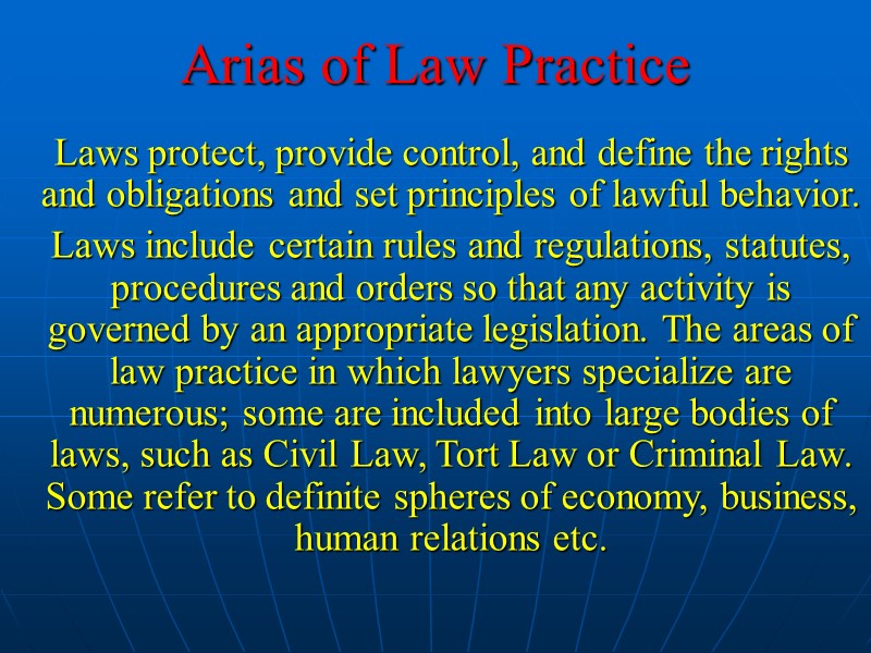 Arias of Law Practice Laws protect, provide control, and define the rights and obligations